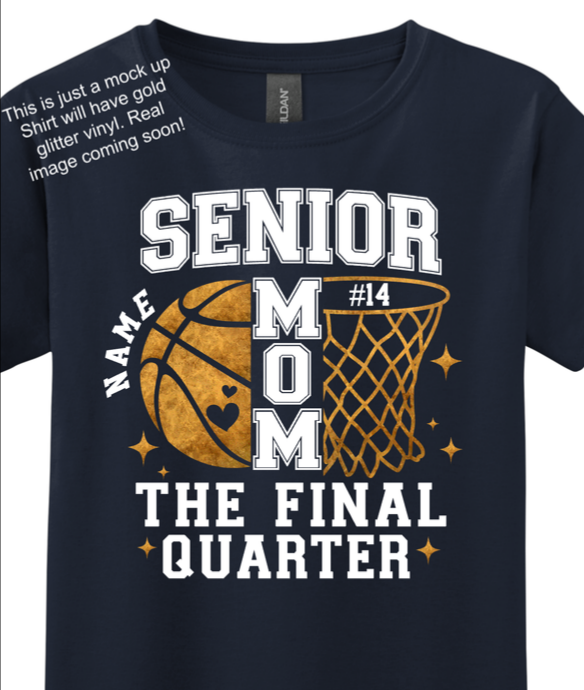 Senior Mom Basketball Shirt-  Please choose local pick up at check out!